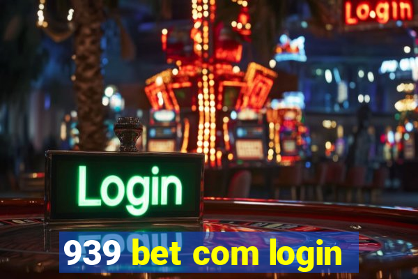 939 bet com login